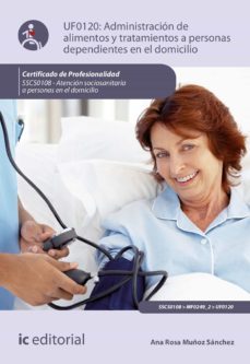 administracion de alimentos y tratamientos a personas dependientes en el domicilio. sscs0108 (ebook)-ana rosa muñoz sanchez-9788411032032