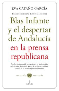 blas infante y el despertar de andalucia en la prensa republicana (ebook)-eva cataño garcía-9788411317832