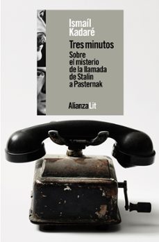 tres minutos. sobre el misterio de la llamada de stalin a pastern ak-ismail kadare-9788411484732