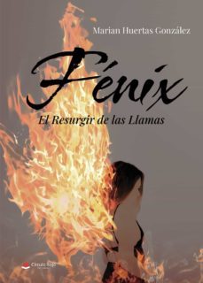 fenix: el resurgir de las llamas (ebook)-marian huertas gonzalez-9788411557832