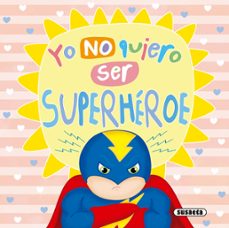 yo no quiero ser superheroe (un mundo mejor)-9788411964432