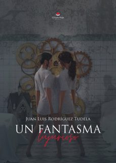 un fantasma lujurioso-juan luis rodriguez tudela-9788411995832