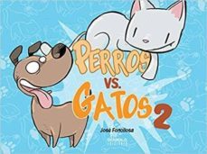 perros vs gatos (vol. 2)-jose fonollosa-9788412000832