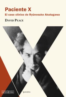 paciente x: el caso clinico de ryunosuke akutagawa-david peace-9788412003932