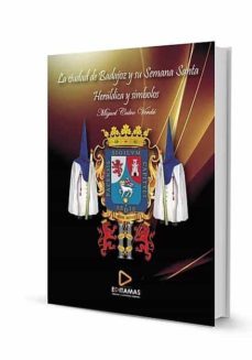 la ciudad de badajoz y su semana santa: heraldica y simbolos-9788412083132