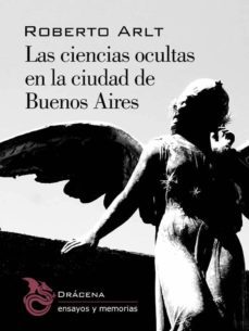 las ciencias ocultas en la ciudad de buenos aires (ebook)-roberto arlt-9788412155532