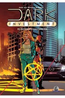 dark investment. el incidente calcabrina-francisco javier ara santos-manuel j. rodriguez-9788412169232
