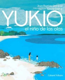 yukio: el niño de las olas-jean baptiste del amo-9788412175332