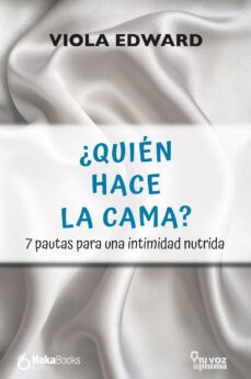 ¿quien hace la cama? 7 pautas para una intimidad nutrida-9788412200232