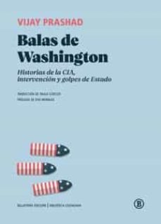 balas de washington. historias de la cia, intervencion y golpes d e estado-9788412275032