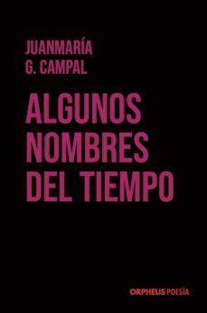 algunos nombres del tiempo-juanmaria g. campal-9788412497632