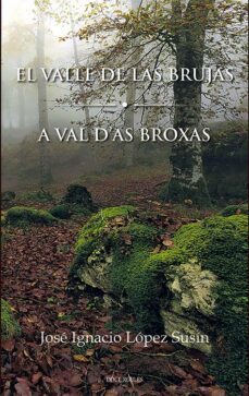 el valle de las brujas / a val d as broixas (ed. bilingue)-jose ignacio lopez susin-9788412594232