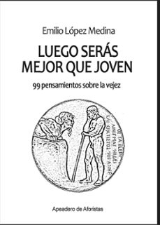 luego seras mejor que joven-emilio lopez medina-9788412744132