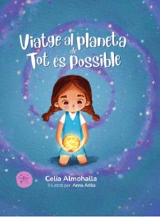 viatge al planeta de tot es possible-celia almohalla-9788412758832
