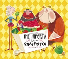 ¡me importa un pimiento!-emma s. varela-sara sanchez-9788412833232