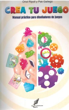 crea tu juego. manual práctico para diseñadores de juegos.-oriol ripoll-pak gallego-9788412881332