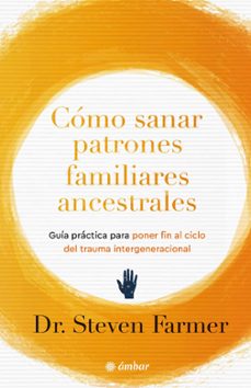 como sanar patrones ancestrales familiares-steven farmer-9788412899832