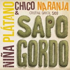 niña plátano, chico naranja y sapo gordo-9788412918632