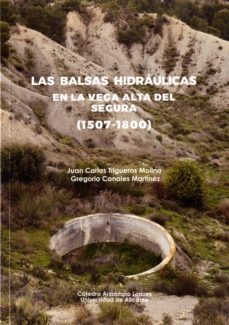 las balsas hidraulicas en la vega alta del segura (1507-1800)-9788413021232