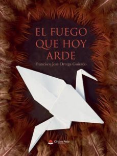 el fuego que hoy arde (ebook)-francisco jose ortega guirado-9788413049632