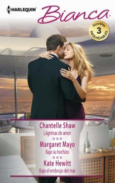 lágrimas de amor - bajo su hechizo - bajo el embrujo del mar (ebook)-chantelle shaw-margaret mayo-kate hewitt-9788413079332