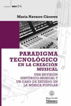 paradigma tecnologico en la creacion musical-maria navarro caceres-9788413110332