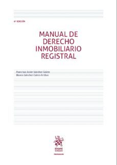 manual de derecho inmobiliario registral 6ª edicion-francisco javier sanchez calero-9788413139432