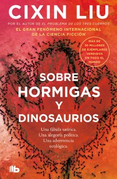 sobre hormigas y dinosaurios-cixin liu-9788413149332