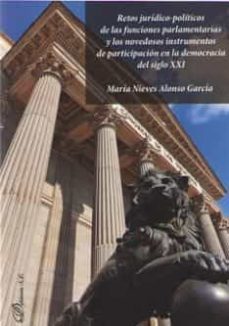 retos juridico-politicos de las funciones parlamentarias y los no vedosos instrum-maria nieves alonso garcia-9788413242132