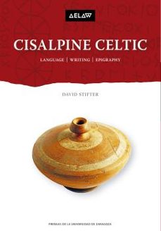 cisalpine celtic. languge, writing, epigraphy-david stifter-9788413400532