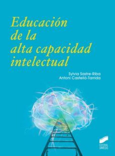 educacion de la alta capacidad intelectual-sylvia sastre riba-antoni castello tarrida-9788413570532