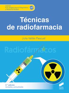 tecnicas de radiofarmacia (3ª ed. revisada y actualizada)-julia valles pascual-9788413572932