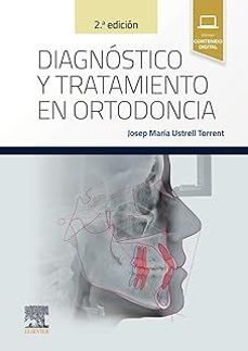 diagnostico y tratamiento en ortodoncia (2ª ed.)-josep maria ustrell torrent-9788413825632