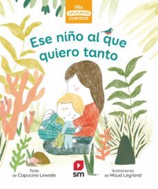 ese niño al que quiero tanto (mis primeros cuentos) nivel 2 minus culas-9788413921532