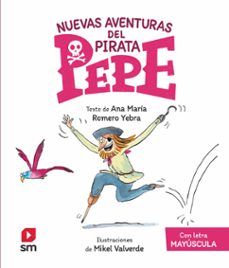 nuevas aventuras del pirata pepe (con letra mayuscula)-ana maria romero yebra-9788413923932