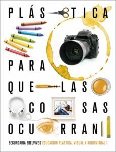 educación plástica, visual y audiovisual i eso para que las cosas ocurran 2020-9788414027332