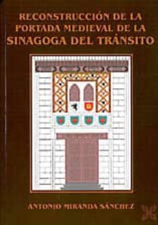 reconstruccion de la portada medieval de la sinagoga del transito-antonio miranda sanchez-9788415352532