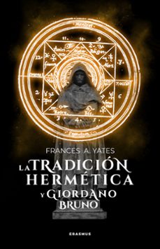 la tradicion hermetica y giordano bruno-frances a. yates-9788415462132