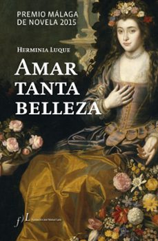 amar tanta belleza (premio malaga de novela 2015)-herminia luque-9788415673132
