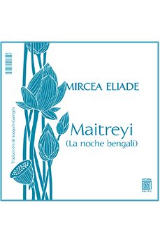 maitreyi, la noche bengali / mircea, el amor no muere-mircea eliade-maitreyi devi-9788415739432