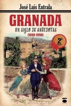 granada, un siglo de anecdotas-9788415940432