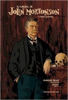 el funeral de john mortonson y otros cuentos-ambrose bierce-9788415944232