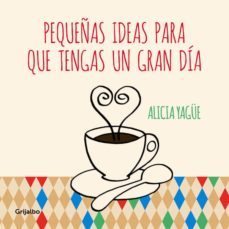 pequeñas ideas para que tengas un gran dia-9788415989332