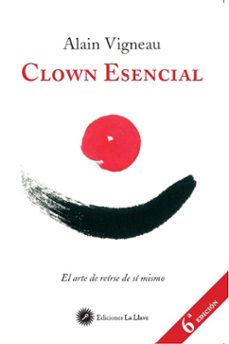 clown esencial: el arte de reirse de si mismo-9788416145232