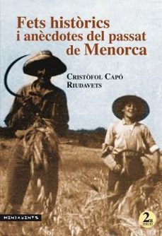 fets històrics i anècdotes del passat de menorca. 2ª ed.-cristofol capo riudavets-9788416163632