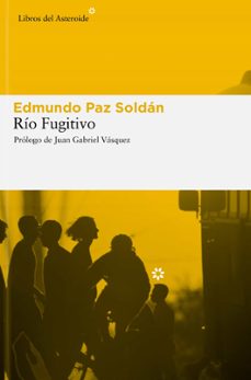 río fugitivo (ebook)-edmundo paz soldan-9788416213832