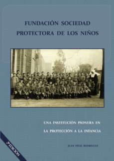 fundacion sociedad protectora de los niños. una institucion pione ra en la proteccion a la infancia-9788416359332