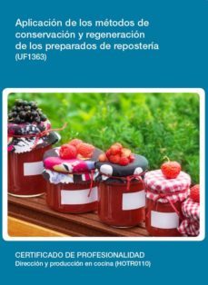 aplicacion de los metodos de conservacion y regeneracion de los p reparados de reposteria (uf1363)-9788416424832