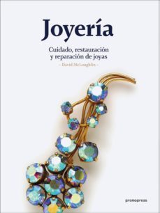 joyeria: cuidado, restauracion y reparacion de joyas-david mcloughlin-9788416504732