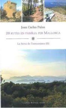 20 rutes en familia per mallorca. les serres de llevant (ii)-joan carles palos i nadal-9788416554232